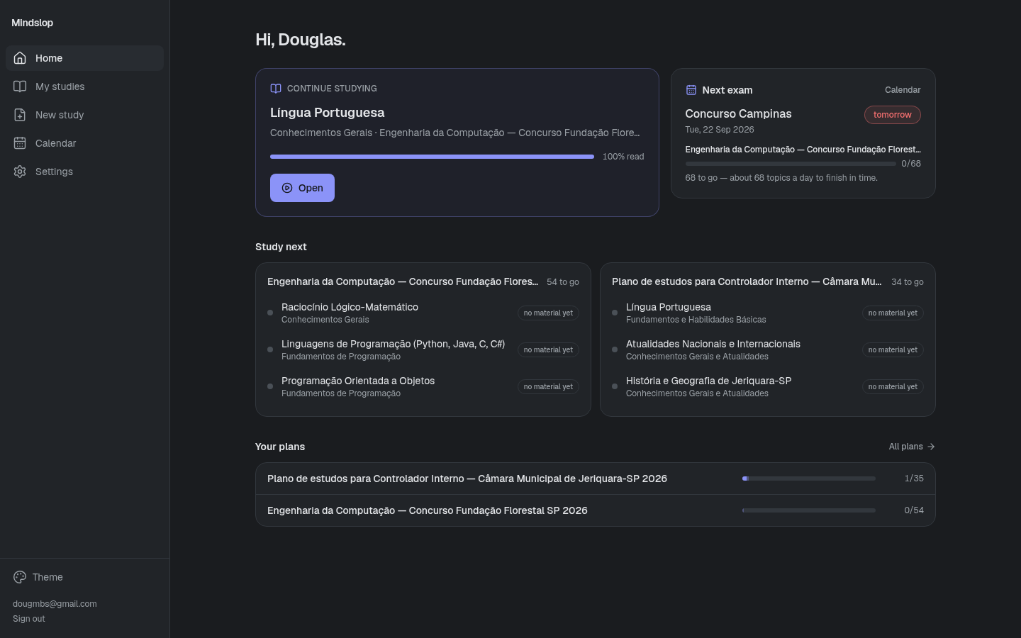 Painel principal — acompanhamento dos estudos em andamento, próximo concurso cadastrado e ritmo diário sugerido.